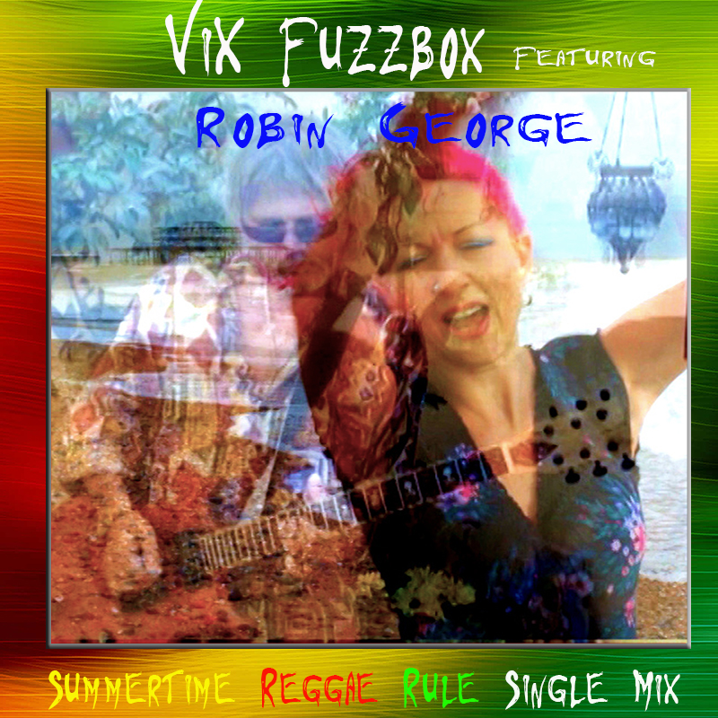 ViX Fuzzbox and Robin George Summertime Reggae Rule